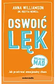 Oswoić lęk. Jak przetrwać emocjonalny chaos