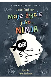 Moje życie jako... Ninja