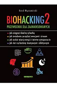 Biohacking 2. Przewodnik dla zaawansowanych