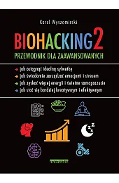 Biohacking 2. Przewodnik dla zaawansowanychKarol Wyszomirski