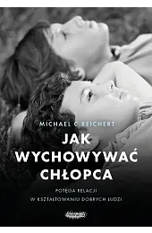 Jak wychowywać chłopcaReichertC. Michael