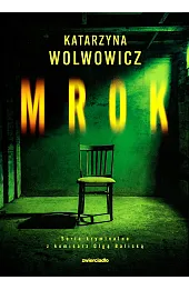 Mrok. Seria kryminalna z komisarz Olgą Balicką. Tom 5
