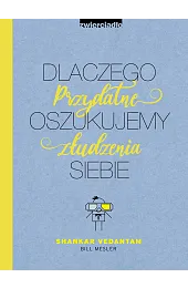 Dlaczego oszukujemy siebie. Przydatne złudzeniaMesler Bill