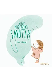 Kiedy nadchodzi smutek