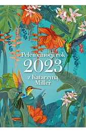 Pełen emocji rok 2023 z Katarzyną,Katarzyna Miller