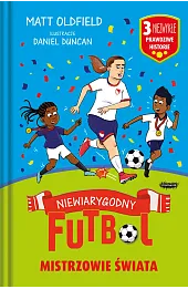 Mistrzowie świata. Niewiarygodny futbol