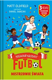 Mistrzowie świata. Niewiarygodny futbolMatt Oldfield
