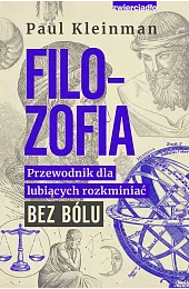 Filozofia. Przewodnik dla lubiących rozkminiać bez,Kleinman Paul