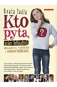Kto pyta nie błądzi. Rozmowy wielkich i niewielkich