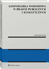 Gospodarka wodorowa w prawie publicznym i klimatycznym [PRZEDSPRZEDAŻ]
