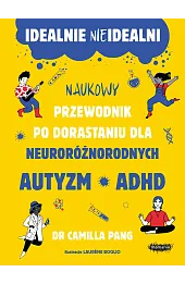 Idealnie nieidealni. Naukowy przewodnik po dorastaniu z autyzmem i nie tylko