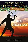 Ninja i samurajowie. Akademia Tropicieli Faktów. Seria Magiczny domek na drzewie
