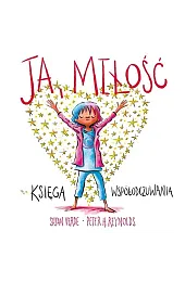Ja, miłość. Księga współodczuwaniaReynoldsH. Peter