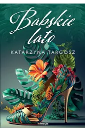 Babskie latoKatarzyna Targosz