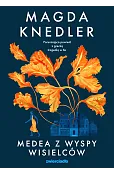 Medea z Wyspy Wisielców. Seria o Medei Steinbart. Tom 1