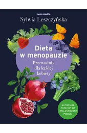 Dieta w menopauzie. Przewodnik dla każdej kobiety