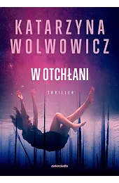 W otchłaniKatarzyna Wolwowicz