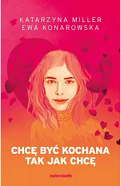 Chcę być kochana tak jak chcę (barwione brzegi)