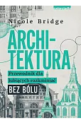 Architektura. Przewodnik dla lubiących rozkminiać bez bólu