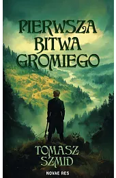Pierwsza bitwa GromiegoSzmid Tomasz