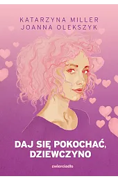 Daj się pokochać dziewczyno (barwione brzegi)