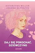 Daj się pokochać dziewczyno (barwione brzegi)