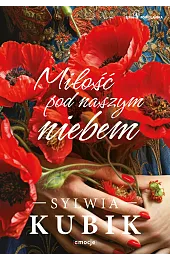 Miłość pod naszym niebemSylwia Kubik