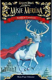 Święta w Camelocie. Seria Magiczny domek,Osborne Mary Pope