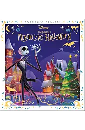 Kolekcja klasyki. Miasteczko Halloween. Disney Tima,zbiorowa Praca