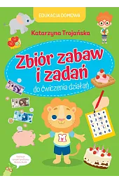 Edukacja domowa. Zbiór zabaw i zadań do ćwiczenia działań