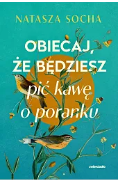 Obiecaj, że będziesz pić kawę o,Natasza Socha