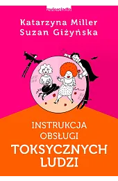 Instrukcja obsługi toksycznych ludziSuzan Giżyńska