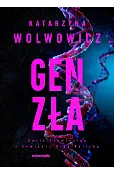 Gen zła. Seria kryminalna z komisarz Olgą Balicką. Tom 11