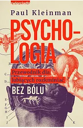 Psychologia. Przewodnik dla lubiących rozkminiać bez bólu