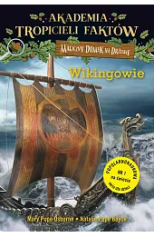 Wikingowie. Akademia tropicieli faktów. Seria Magiczny domek na drzewie