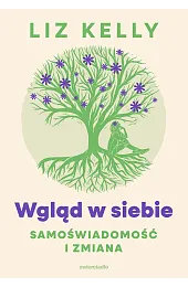 Wgląd w siebie, samoświadomość i zmianaKelly Liz