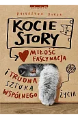 Kocie story. Miłość, fascynacja i trudna sztuka wspólnego życia