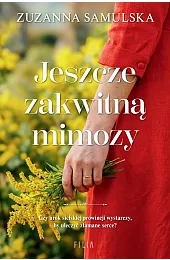Jeszcze zakwitną mimozyZuzanna Samulska