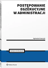 Postępowanie egzekucyjne w administracji [PRZEDSPRZEDAŻ]