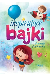 Inspirujące bajkiAgnieszka Antosiewicz