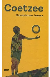 Dzieciństwo JezusaCoetzee John Maxwell