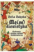 Me(m)diewistyka. Cudownie dziwna sztuka średniowiecza