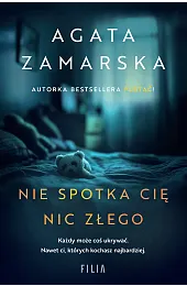 Nie spotka cię nic złegoAgata Zamarska