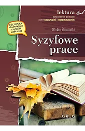 Syzyfowe prace (wydanie z opracowaniem i streszczeniem)