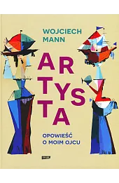 Artysta. Opowieść o moim ojcu