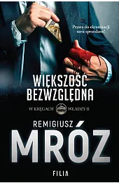 Większość bezwzględna. Cykl W kręgach władzy.,Remigiusz Mróz