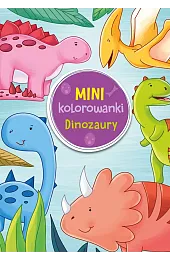 Mini kolorowanki. Dinozauryzbiorowa Praca
