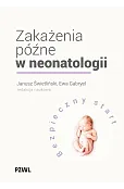 Zakażenia późne w neonatologii. Bezpieczny start