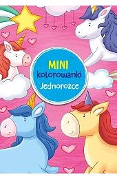 Mini kolorowanki. Jednorożcezbiorowa Praca