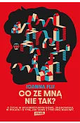 Co ze mną nie tak?